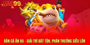 ban-ca-an-xu-giai-tri-bat-tan-phan-thuong-sieu-lon
