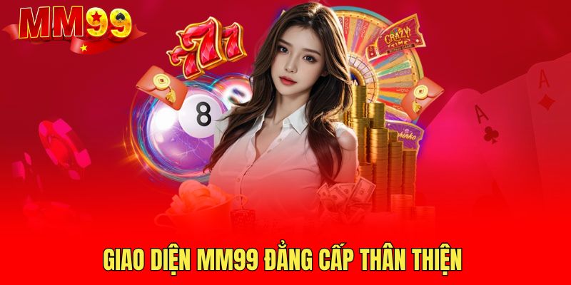 giao-dien-mm99-dang-cap-than-thien
