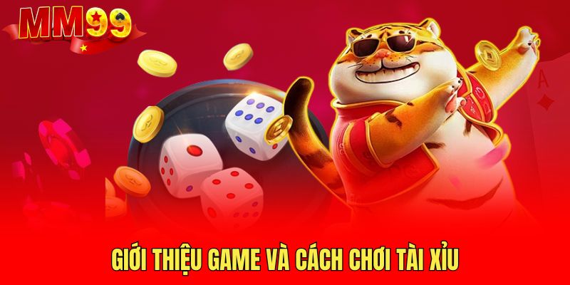 gioi-thieu-game-va-cach-choi-tai-xiu