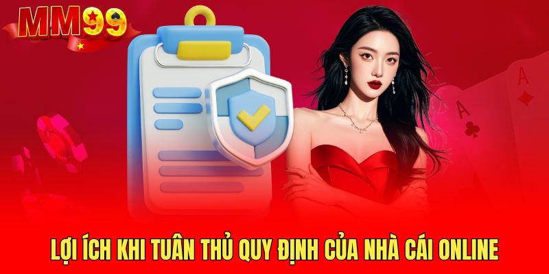 loi-ich-khi-tuan-thu-quy-dinh-cua-nha-cai-online