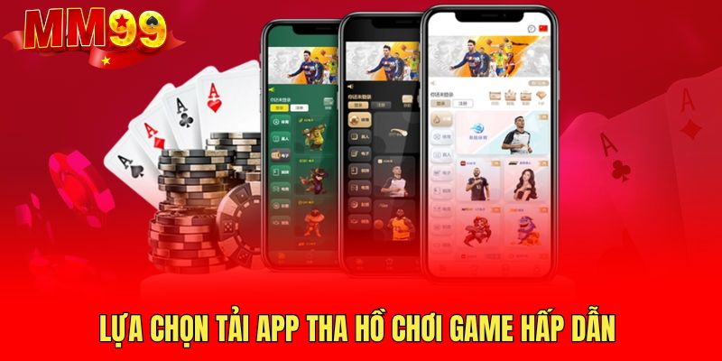 lua-chon-tai-app-tha-ho-choi-game-hap-dan