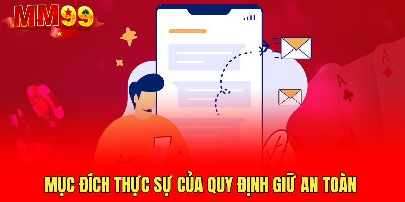 muc-dich-thuc-su-cua-quy-dinh-giu-an-toan
